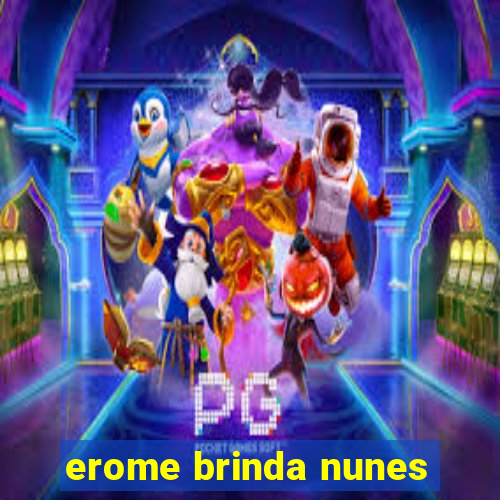 erome brinda nunes